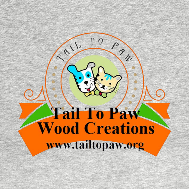 Wood Creations by Tail To Paw Animal Support